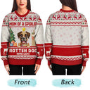 Christmas, Dog Lovers, Dog Mom, Dog Dad, Happy - Mom Of Spoiled Rotten Dog - Personalized Unisex Ugly Sweater