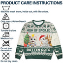 Christmas, Dog Lovers, Dog Mom, Dog Dad, Happy - Mom Of Spoiled Rotten Dog - Personalized Unisex Ugly Sweater