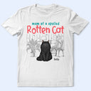Pet Mom, Pet Dad, Funny - Mom Dad Of A Spoiled Rotten Cat Dog - Personalized T Shirt