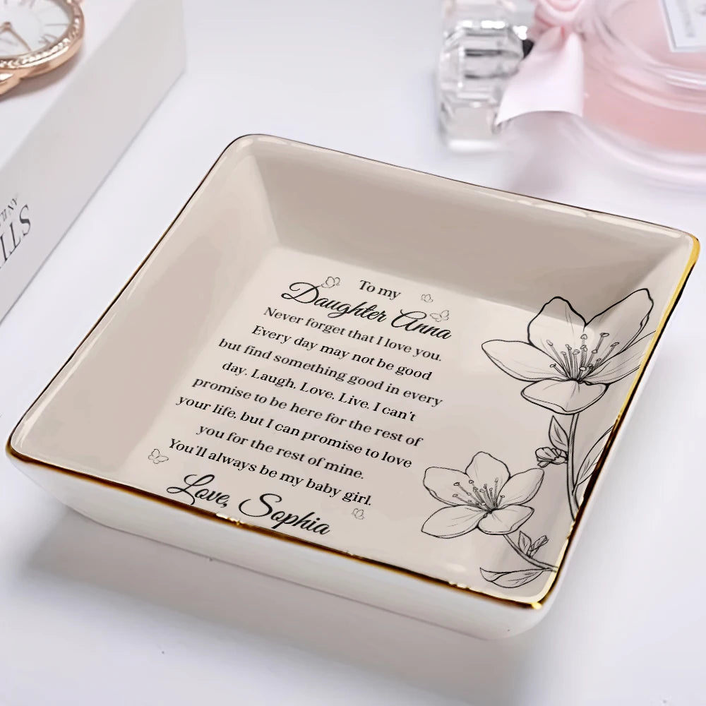 Mom - Daughters (Adult), Gift For Mother, Gift For Daughter, Love - Mom Daughter Never Forget That I Love You My Baby Girl - Personalized Ring Dish