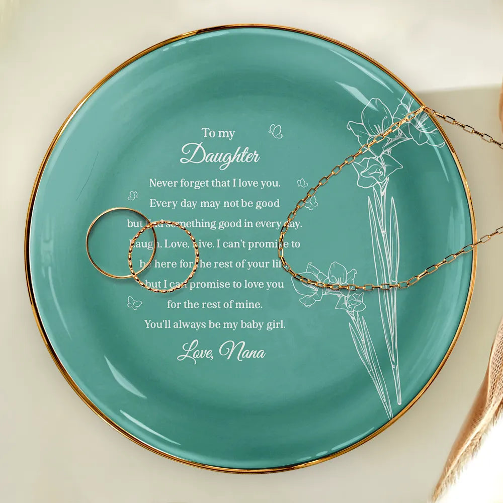 Mom - Daughters (Adult), Gift For Mother, Gift For Daughter, Love - Mom Daughter Never Forget That I Love You My Baby Girl - Personalized Ring Dish