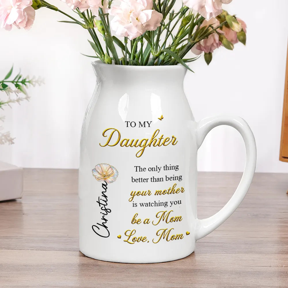 Gift For Daughter,Mom - Daughters (Adult),Gift For Women,Happy,Grandma - Grandkids,Gift For Grandkids - Mom Daughter The Only Thing Better Than Being Your Mother - Personalized Ceramic Flower Vase