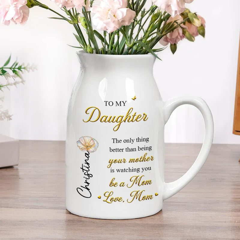 Gift For Daughter,Mom - Daughters (Adult),Gift For Women,Happy,Grandma - Grandkids,Gift For Grandkids - Mom Daughter The Only Thing Better Than Being Your Mother - Personalized Ceramic Flower Vase