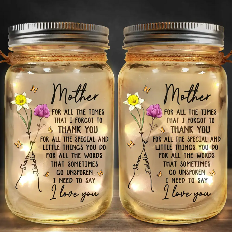 Gift For Grandma,Love,Gift For Mother - Mom For All The Times That I Forgot To Thank You - Personalized Mason Jar Light