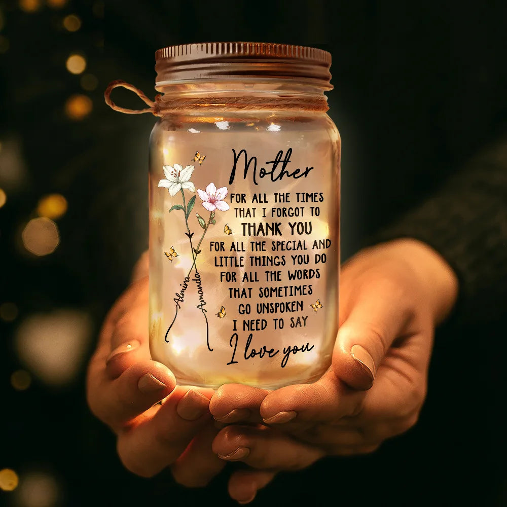 Gift For Grandma,Love,Gift For Mother - Mom For All The Times That I Forgot To Thank You - Personalized Mason Jar Light