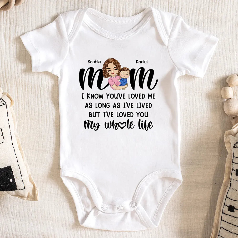 Mom I Love You My Whole Life - Personalized Baby Onesie