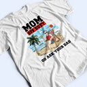 Gift For Mother, Love - Mom Off Duty Go Ask Your Dad - Personalized T Shirt