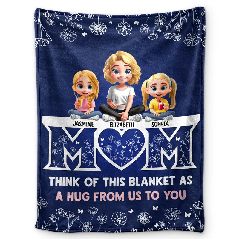 Gift For Mother, Mom - Children, Happy - Mom & Children Think Of This Blanket As A Hug - Personalized Fleece Blanket, Sherpa Blanket