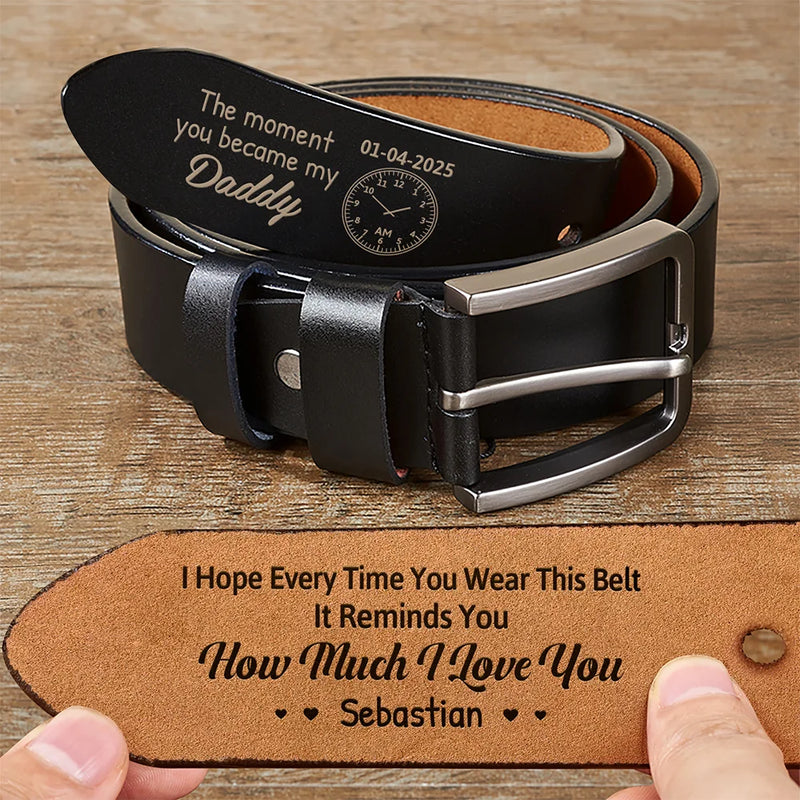 Gift For Husband,New Dad,Gift For Father - Moment You Became My Daddy - Personalized Engraved Leather Belt