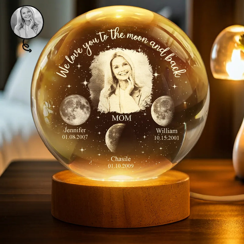 Gift For Mother,Gift For Grandma,Gift For Father,Gift For Grandpa,Love - Moon Phase Custom Photo We Love You To The Moon And Back - Personalized Crystal Globe Lamp