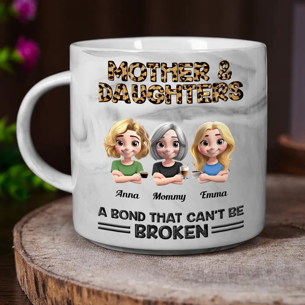 Gift For Mother, Gift For Daughter, Mom - Daughters (Adult), Happy - Mother And Daughters A Bond That Can't Be Broken - Personalized Marble Mug