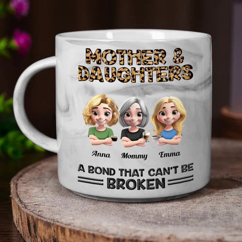 Gift For Mother, Gift For Daughter, Mom - Daughters (Adult), Happy - Mother And Daughters A Bond That Can't Be Broken - Personalized Marble Mug