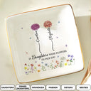 Gift For Daughter,Gift For Grandkids,Mom - Daughters (Adult),Happy - Mother If Daughters Were Flower I'd Pick You - Personalized Ring Dish