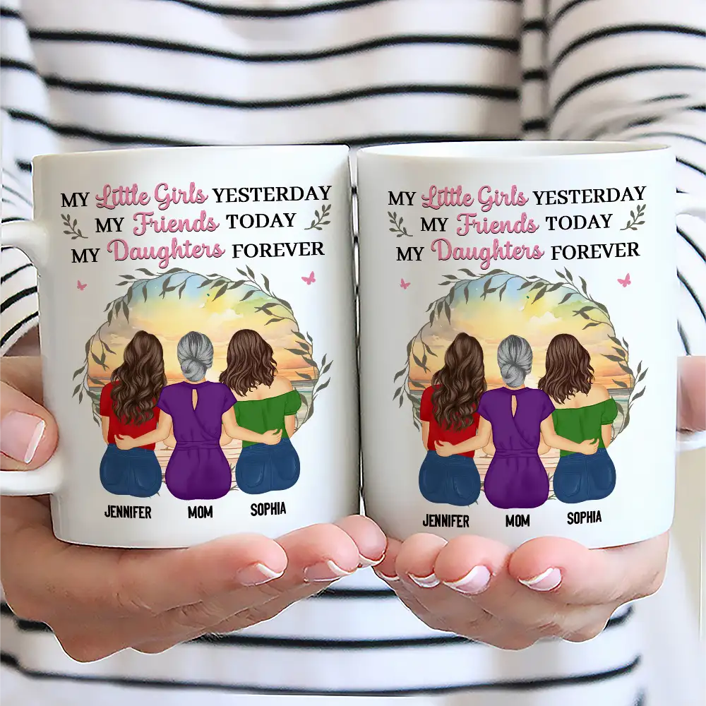 Gift For Mother,Gift For Daughter,Mom,Daughters - Mother & Daughter My Friend Today My Daughter Forever - Personalized Mug
