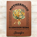 Gift For Wife,Gift For Women,Gift For Mother,Love,Happy,Vector - Motherhood Is Kingdom Work - Personalized Leather Journal
