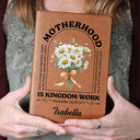 Gift For Wife,Gift For Women,Gift For Mother,Love,Happy,Vector - Motherhood Is Kingdom Work - Personalized Leather Journal