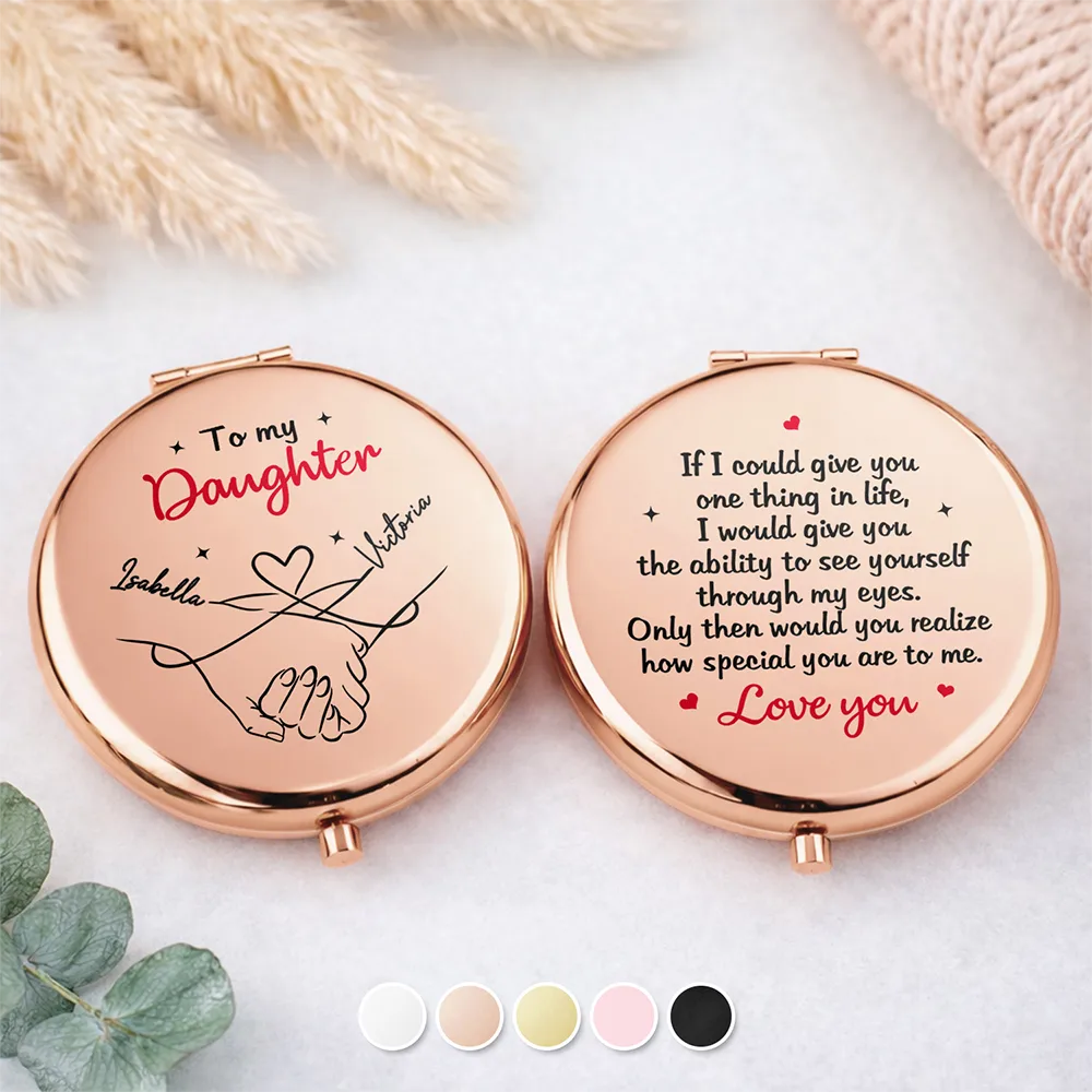 My Daughter If I Could Give You One Thing In Life - Personalized Compact Mirror
