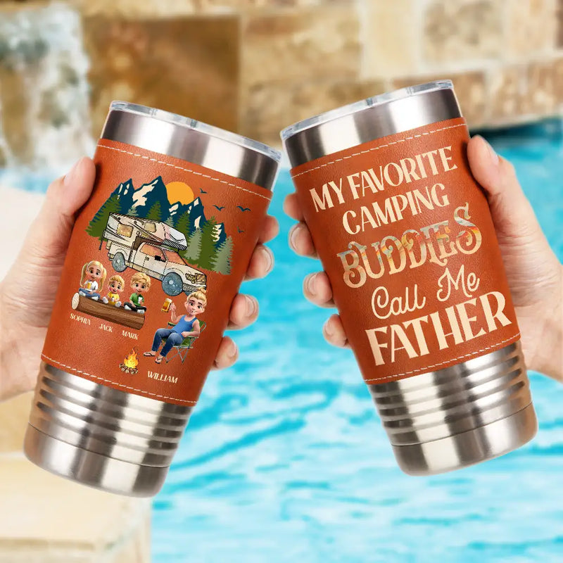 Gift For Men, Gift For Father, Dad's Hobby, Camping, Dad - Daughters (Young), Dad - Sons, Dad - Children, Happy - My Favorite Camping Buddies - Personalized Leather Tumbler