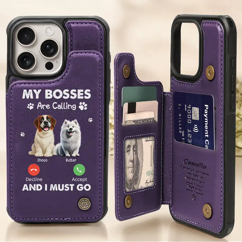 Pet Lovers,Pet Mom,Pet Dad,Dog Lovers,Dog Mom,Dog Dad - My Bosses Are Calling And I Must Go - Personalized Leather Flip Wallet Phone Case

