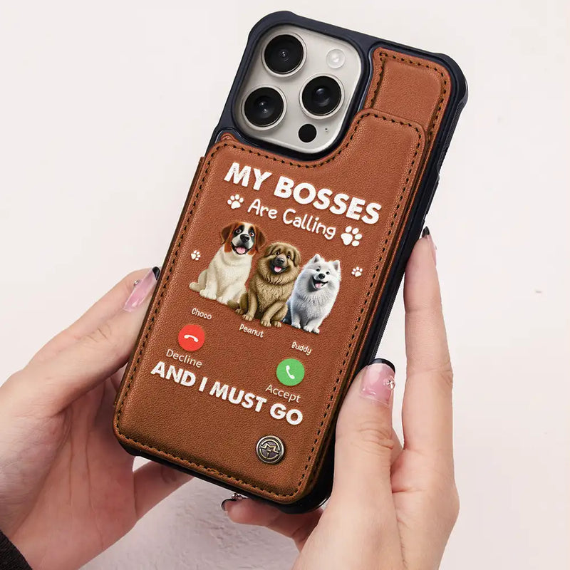 Pet Lovers,Pet Mom,Pet Dad,Dog Lovers,Dog Mom,Dog Dad - My Bosses Are Calling And I Must Go - Personalized Leather Flip Wallet Phone Case
