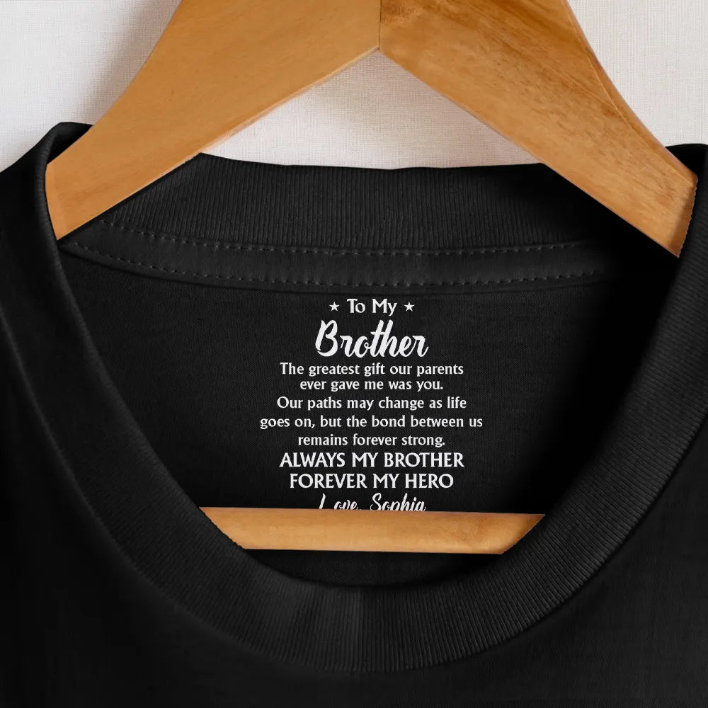 Gift For Brothers, Gift For Sisters, Gift For Women, Gift For Men, Happy, Top Market - My Brother The Greatest Gift Our Parents Ever Gave Me - Personalized T Shirt