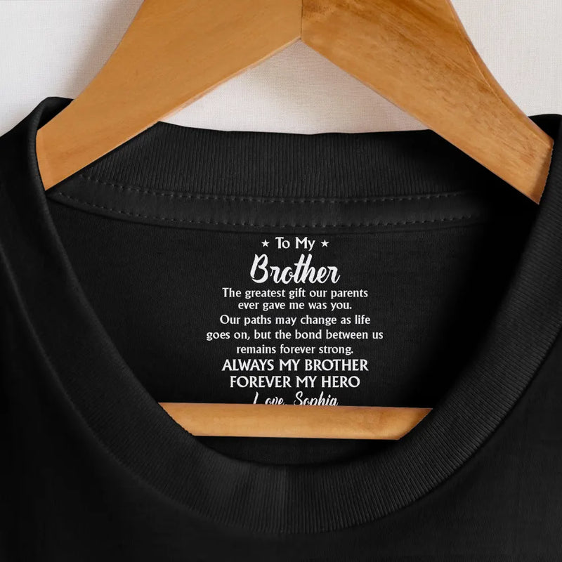 Gift For Brothers, Gift For Sisters, Gift For Women, Gift For Men, Happy, Top Market - My Brother The Greatest Gift Our Parents Ever Gave Me - Personalized T Shirt