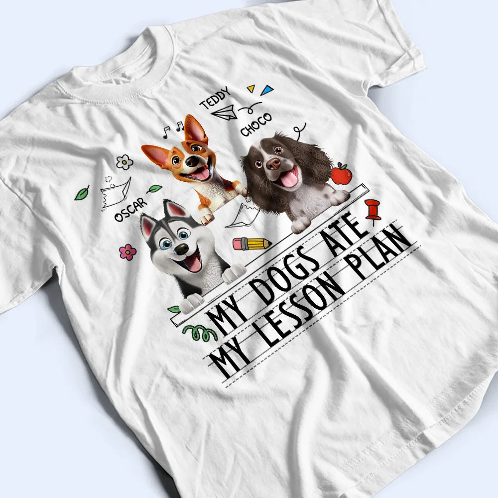 Dog Lovers,Pet Lovers,Pet Mom,Dog Mom,Teacher,Happy - My Dog Ate My Lesson Plan - Personalized T Shirt