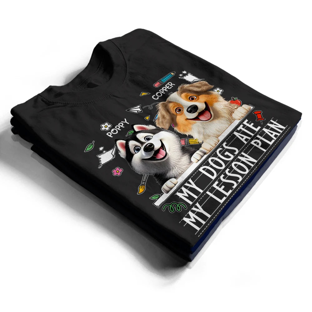 Teacher,Pet Lovers,Pet Mom,Pet Dad,Dog Lovers,Dog Mom,Dog Dad,Happy - My Dog Ate My Lesson Plan Funny - Personalized T Shirt