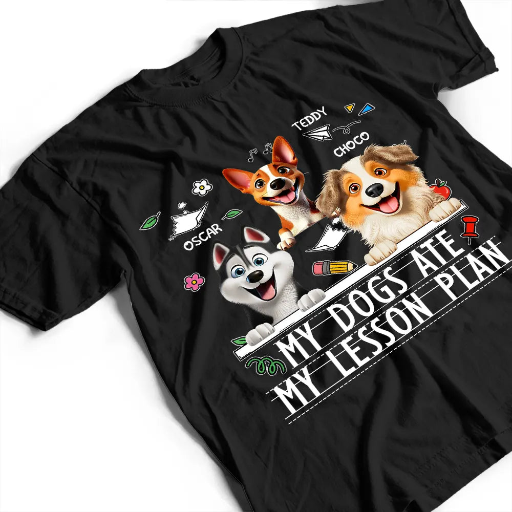 Teacher,Pet Lovers,Pet Mom,Pet Dad,Dog Lovers,Dog Mom,Dog Dad,Happy - My Dog Ate My Lesson Plan Funny - Personalized T Shirt