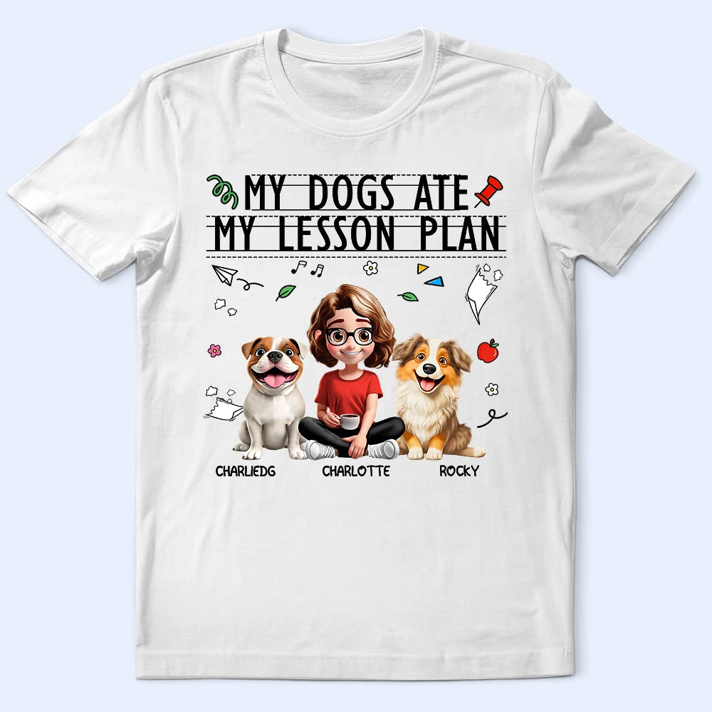 My Dog Ate My Lesson Plan Teacher - Personalized T Shirt