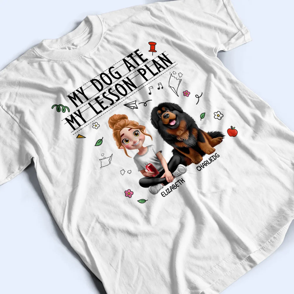 Teacher,Pet Lovers,Pet Mom,Pet Dad,Dog Lovers,Dog Mom,Dog Dad,Happy - My Dog Ate My Lesson Plan Teacher - Personalized T Shirt