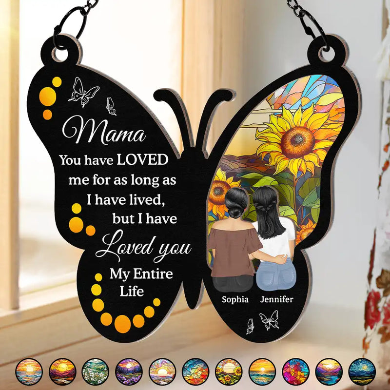Gift For Mother, Mom - Daughters (Adult), Love - My Entire Life - Personalized Window Hanging Suncatcher Ornament