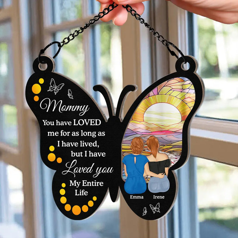 Gift For Mother, Mom - Daughters (Adult), Love - My Entire Life - Personalized Window Hanging Suncatcher Ornament