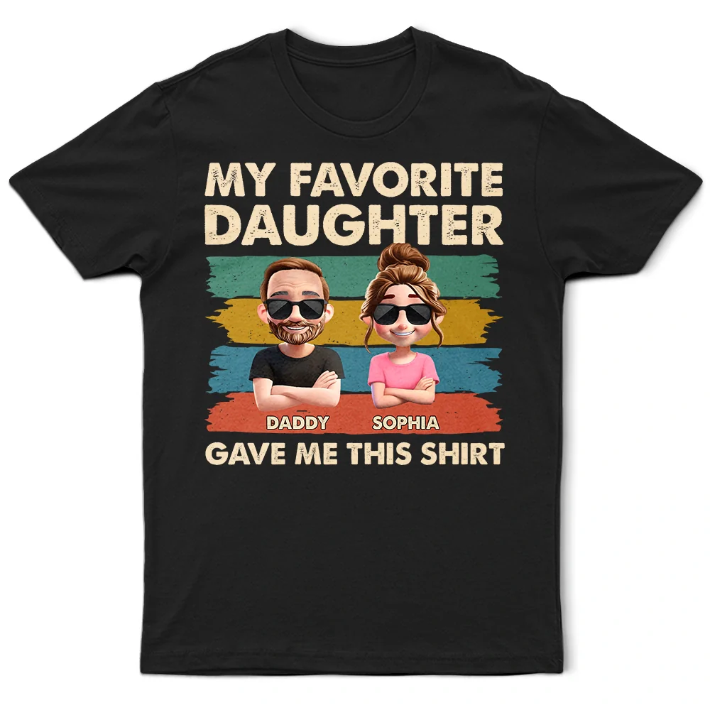 Funny,Gift For Father,Dad - Daughters (Adult),Dad - Daughters (Young) - My Favorite Daughter Funny Dad - Personalized T Shirt