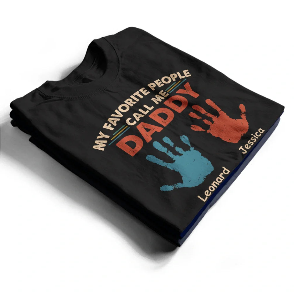 Gift For Father,Gift For Grandpa,Happy - My Favorite People Call Me Daddy Papa - Personalized T Shirt
