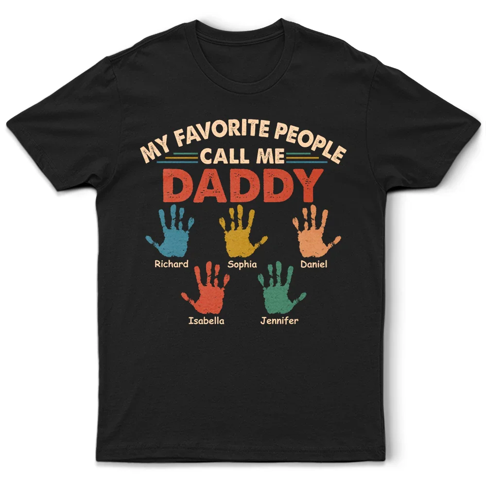 Gift For Father,Gift For Grandpa,Happy - My Favorite People Call Me Daddy Papa - Personalized T Shirt