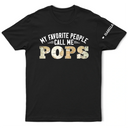 Gift For Father,Gift For Grandpa - My Favorite People Call Me Daddy With Names On Sleeves - Personalized T Shirt