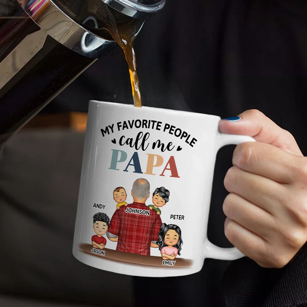 Gift For Grandpa, Gift For Father, Dad - Children, Dad - Sons, Dad - Daughters (Young), Grandpa - Grandkids, Love - My Favorite People Call Me Papa - Personalized Mug