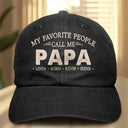 Gift For Grandpa, Gift For Father, Happy, Summer - My Favorite People Call Me Papa - Personalized Vintage Washed Denim Cap