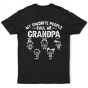 Gift For Grandpa,Gift For Grandparents,Gift For Father,Happ - My Favorite People Call Me Papa Kid Stick Figures - Personalized T Shirt