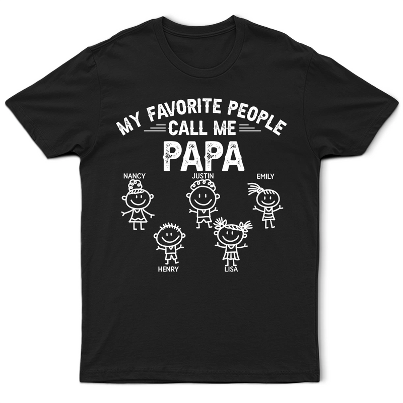 Gift For Grandpa,Gift For Grandparents,Gift For Father,Happ - My Favorite People Call Me Papa Kid Stick Figures - Personalized T Shirt