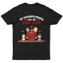 Gift For Grandpa,Gift For Father,Happy,Funny,Vector - My Favorite People Call Me Pop Pop Grandpa Dad - Personalized T Shirt
