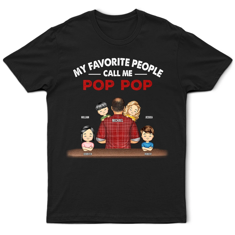Gift For Grandpa,Gift For Father,Happy,Funny,Vector - My Favorite People Call Me Pop Pop Grandpa Dad - Personalized T Shirt