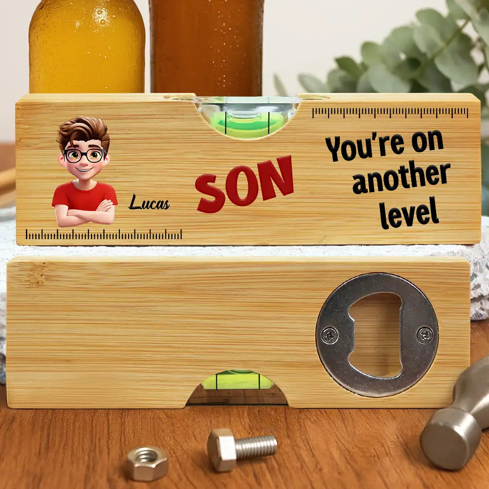 Gift For Son,Gift For Men,Top Market,Happy - My Son You Are On Another Level - Personalized Bottle Opener Wood Level