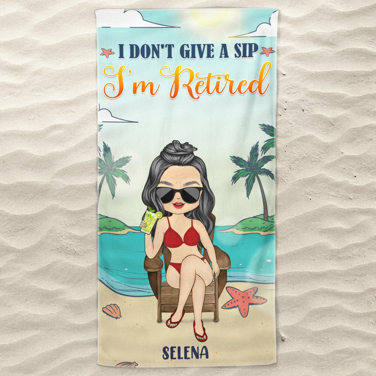 I Don't Want To I Don't Have To I'm Retired - Birthday, Retirement Gift For Yourself, Men, Women, Dad, Mom, Grandpa, Grandma, BFF Best Friends, Colleagues - Personalized Custom Beach Towel