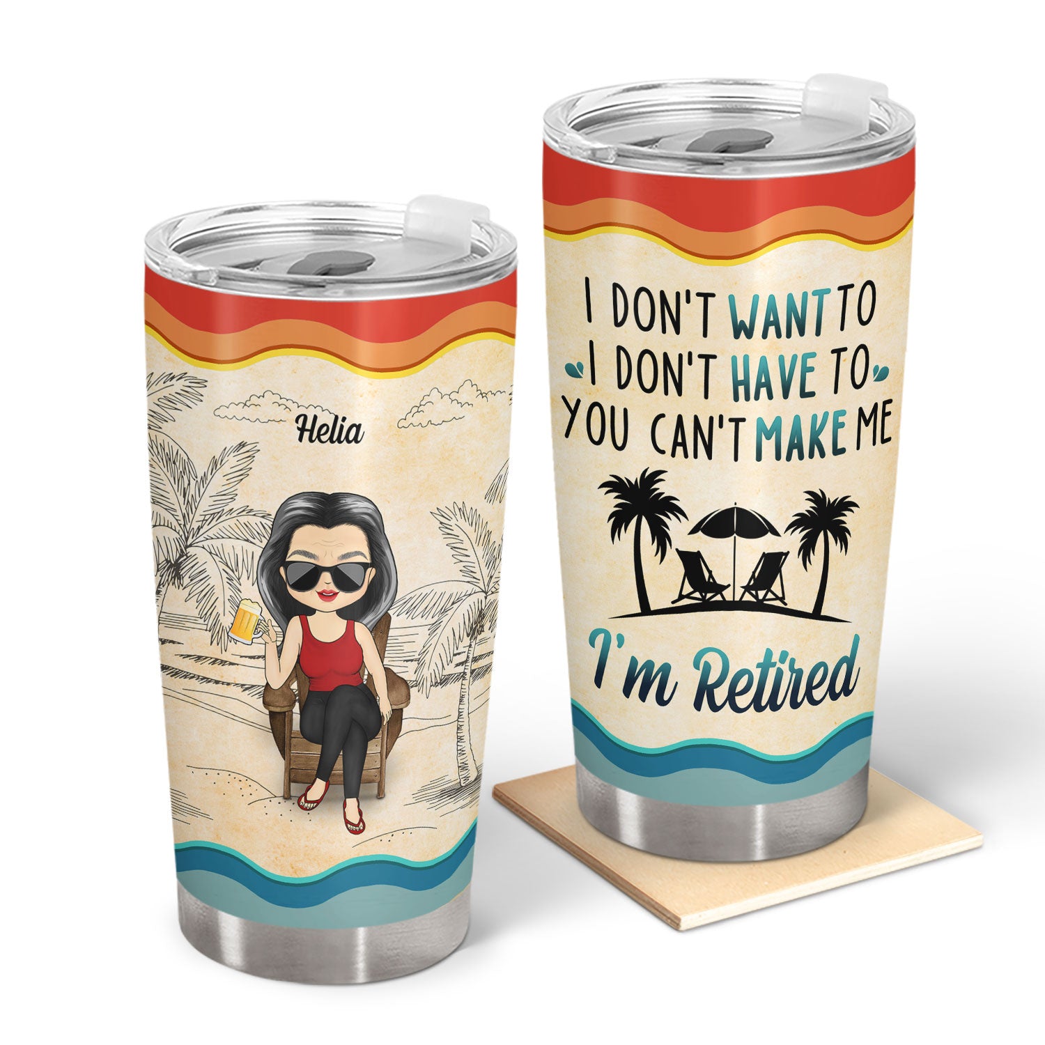 You Can't Make Me I'm Retired Vintage Summer Beach - Birthday, Retirement Gift For Yourself, Dad, Mom, Grandpa, Grandma, BFF Best Friends, Colleagues - Personalized Custom Tumbler
