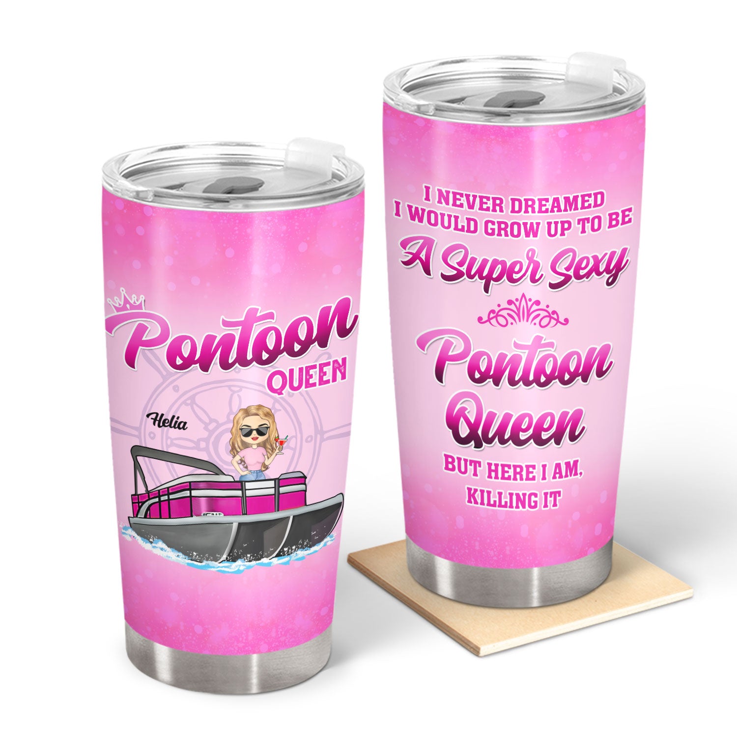 Never Dreamed I'd Grow Up To Be A Super Sexy Pontoon Queen - Gift For Lake Lovers, Pontooning Lovers, Travelers, Women - Personalized Custom Tumbler