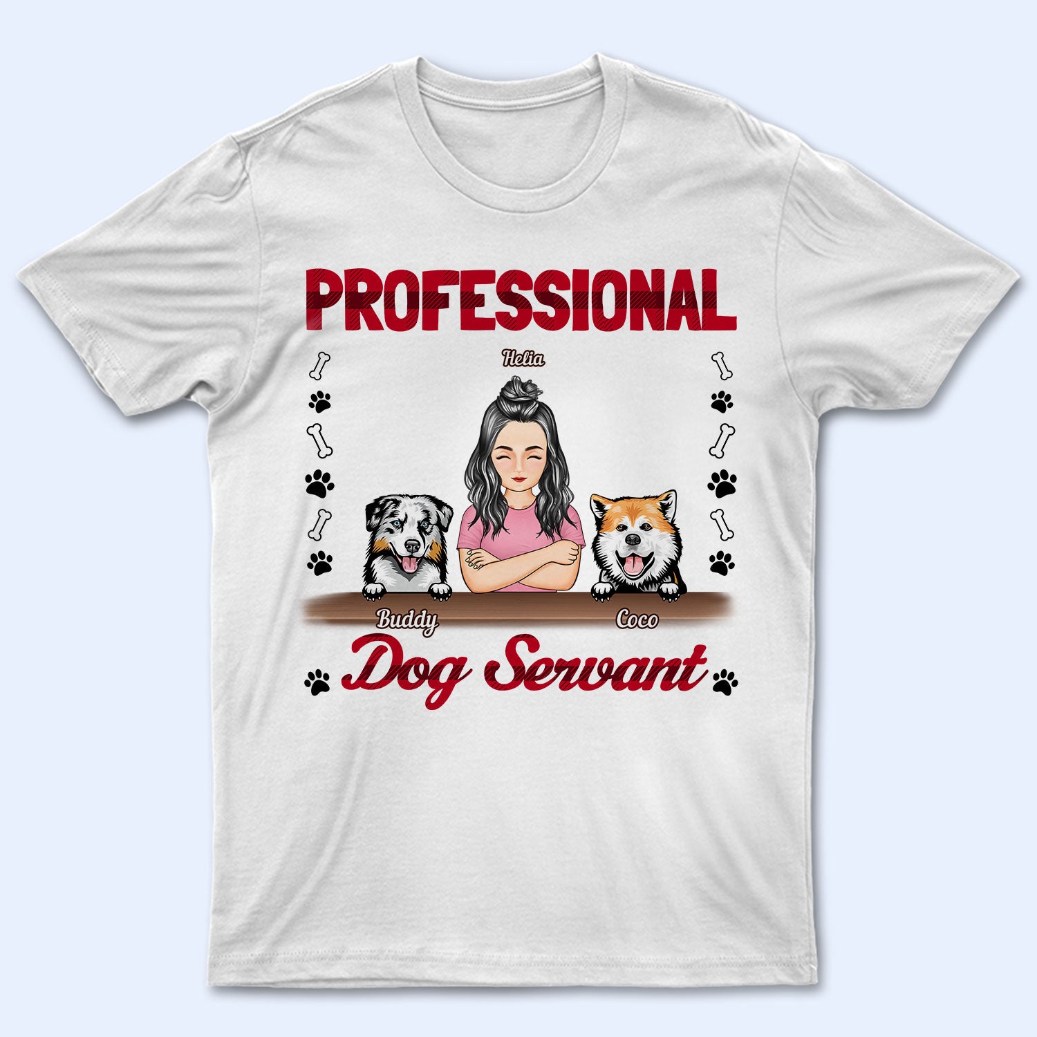 Professional Dog Servant - Gift For Dog Lovers - Personalized T Shirt