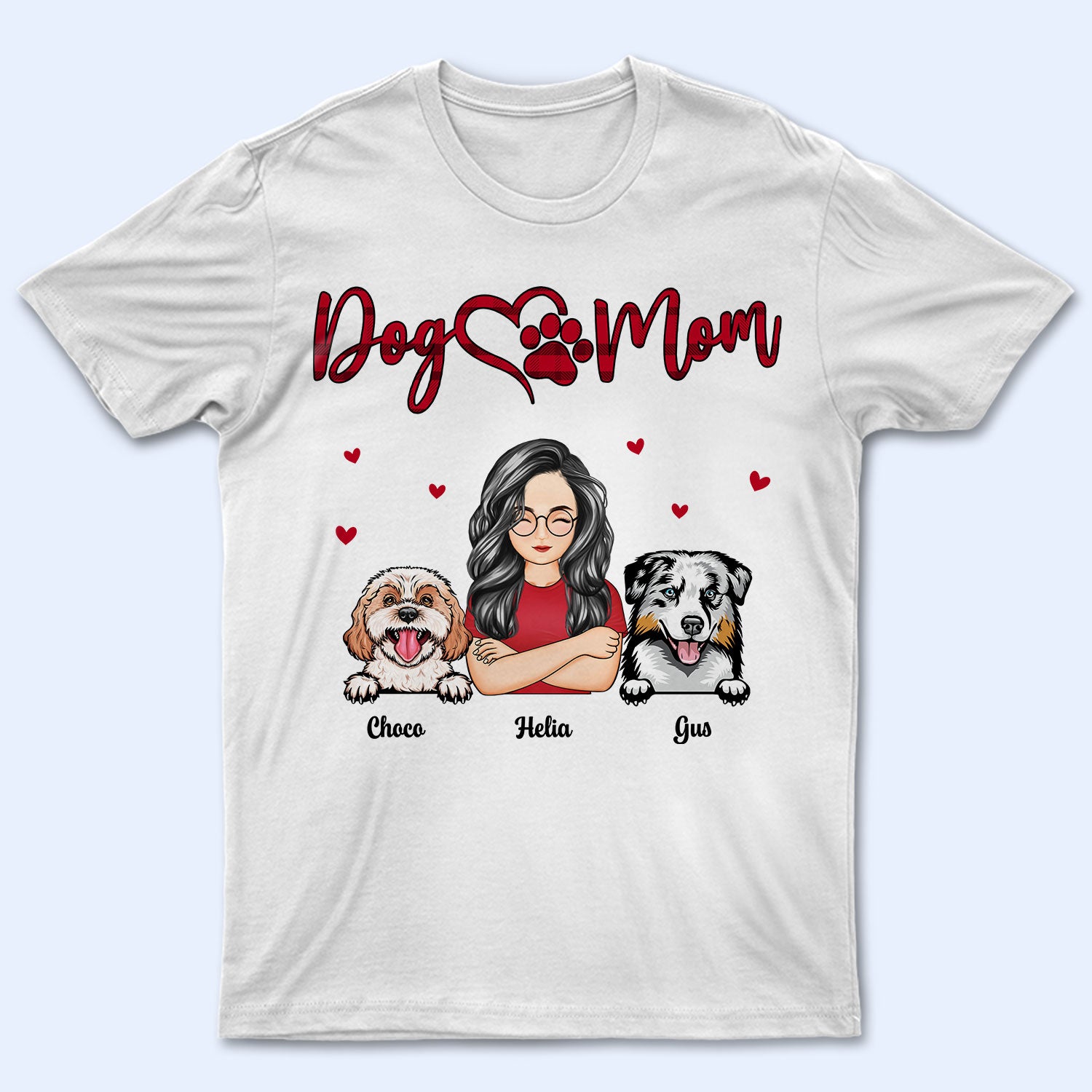 Dog Mom - Gift For Dog Lovers - Personalized T Shirt