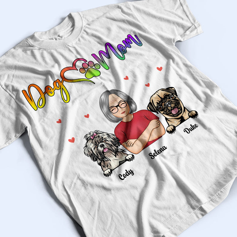 Dog Mom - Gift For Dog Lovers - Personalized T Shirt